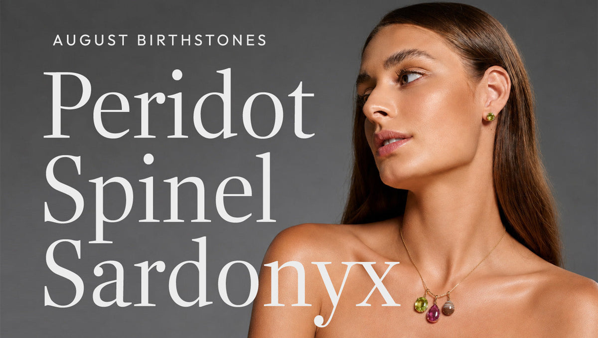 August birthstones Peridot, Spinel and Sardonyx featured in fine jewelry